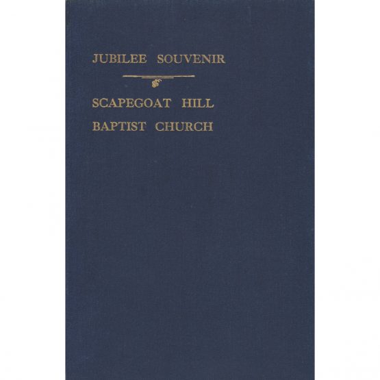 A Short History of the Baptist Church, Scapegoat Hill (1921) by Nathan Haigh
