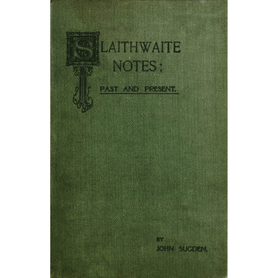 Slaithwaite Notes: Past and Present (1905) by John Sugden