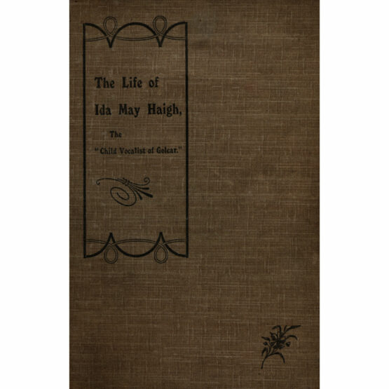 The Life of Ida May Haigh: The "Child Vocalist of Golcar" (1907)